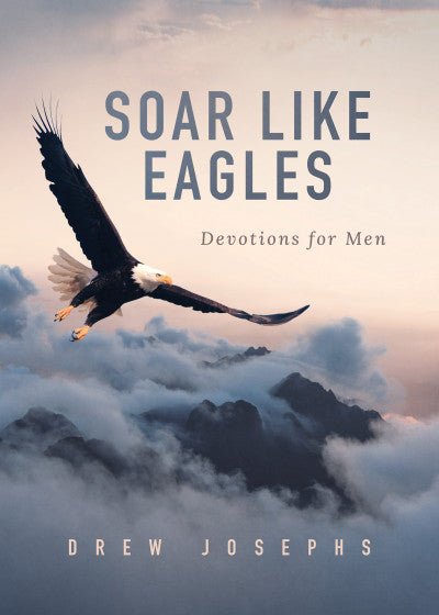 Soar Like Eagles - Devotions For Men - Blissful Boutique