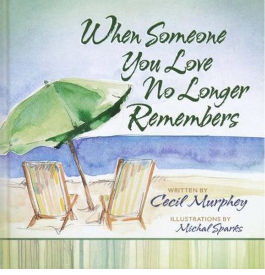 When Someone You Love No Longer Remembers - Blissful Boutique